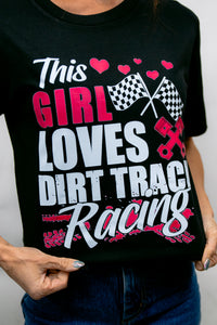 This Girl Loves Dirt Track Racing Tee
